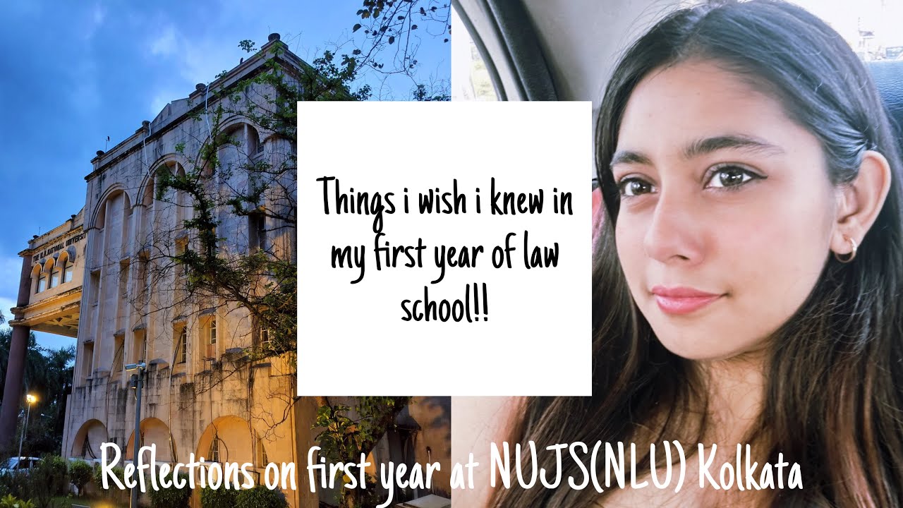 9 Things I Wish I Knew Before Getting into an NLU | My First Year at NUJS(NLU) Kolkata