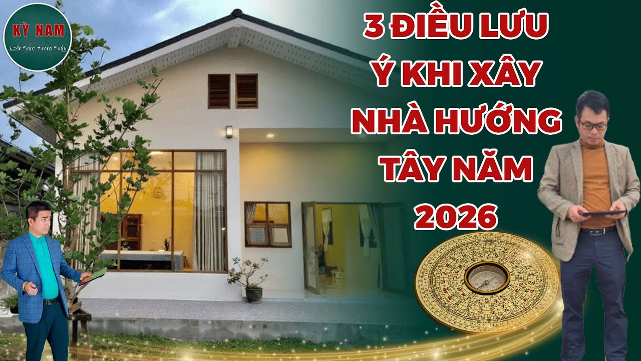 3 Điều Lưu ý Khi Xây Nhà Hướng Tây Năm 2026