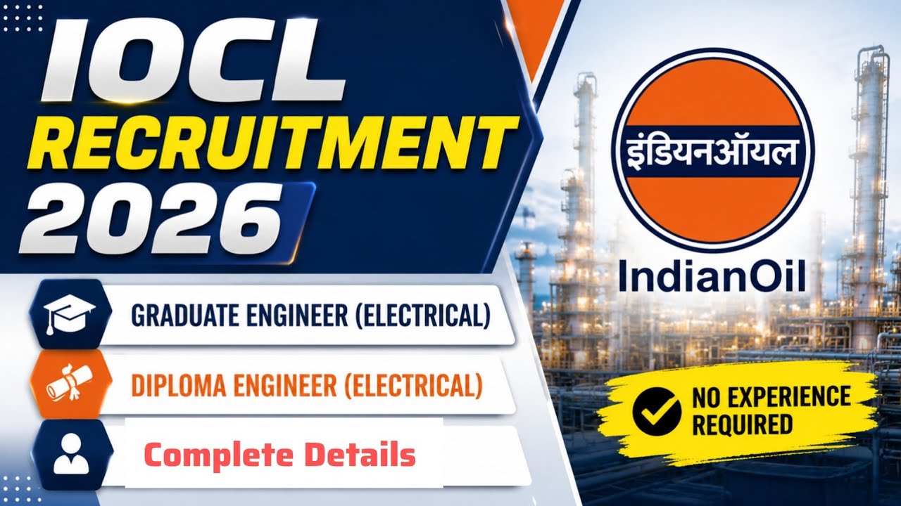 🔥 IOCL Recruitment 2026 |Electrical | Graduate Engineer| Diploma Engineer | No Experience Required!