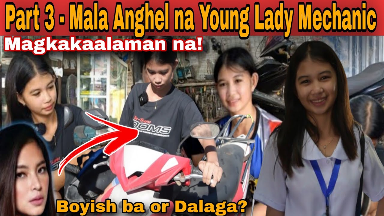 Part 3 - Mala Anghel na Young Lady Mechanic, magkakaalaman na! Boyish ba or Dalaga?