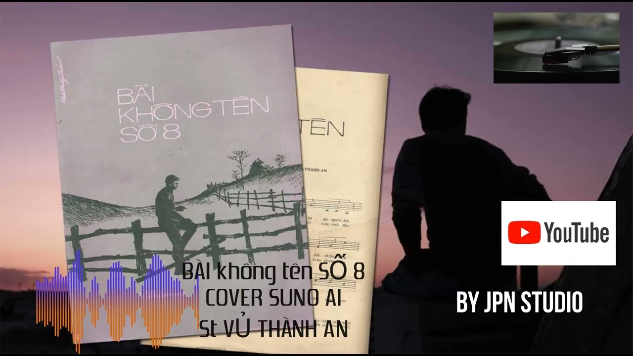 Bài Không Tên Số 8  - Cover By SUNO AI - JPN STUDIO 2026