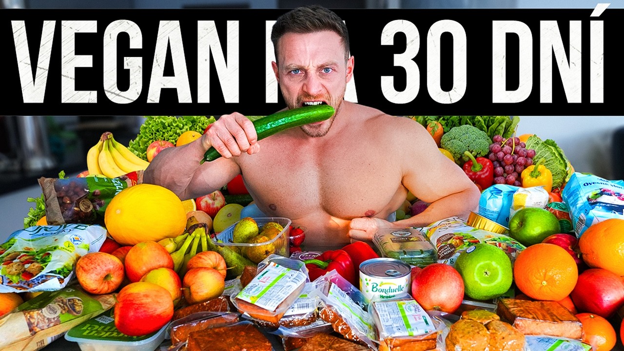 JEDL JSEM 30 DNÍ JAKO VEGAN - Co se mi stalo?