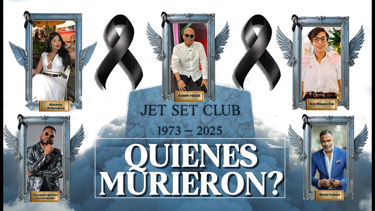 MIRA LOS QUE  FALLECIERON EN JET SET - Imágenes Únicas