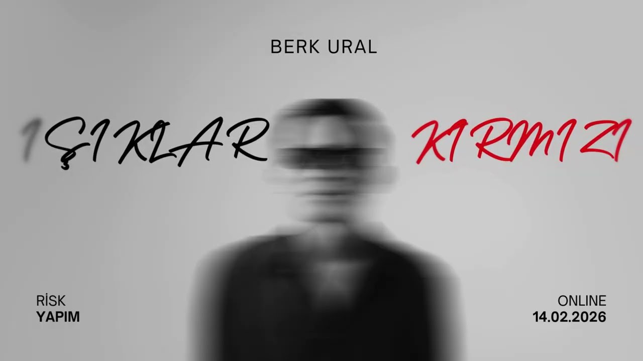 Berk URAL - Işıklar Kırmızı  ( #YEŞİL 'e  14 Şubat Hediyesi )