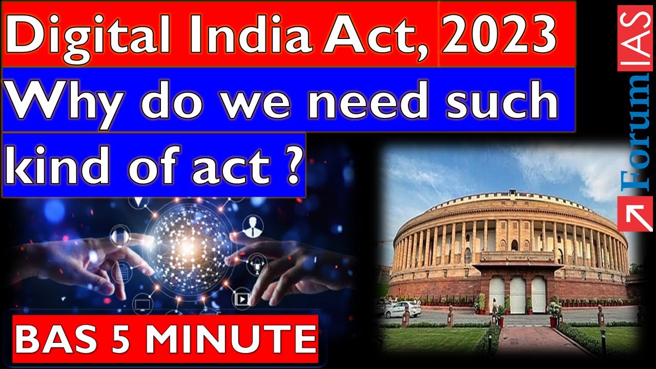 Digital India Act, 2023: Why do we need such kind of act ?| Forum IAS | BAS 5 MINUTE |