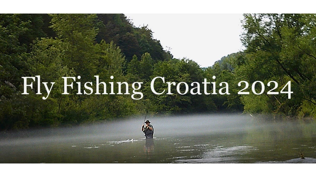 Fly Fishing Croatia 2024