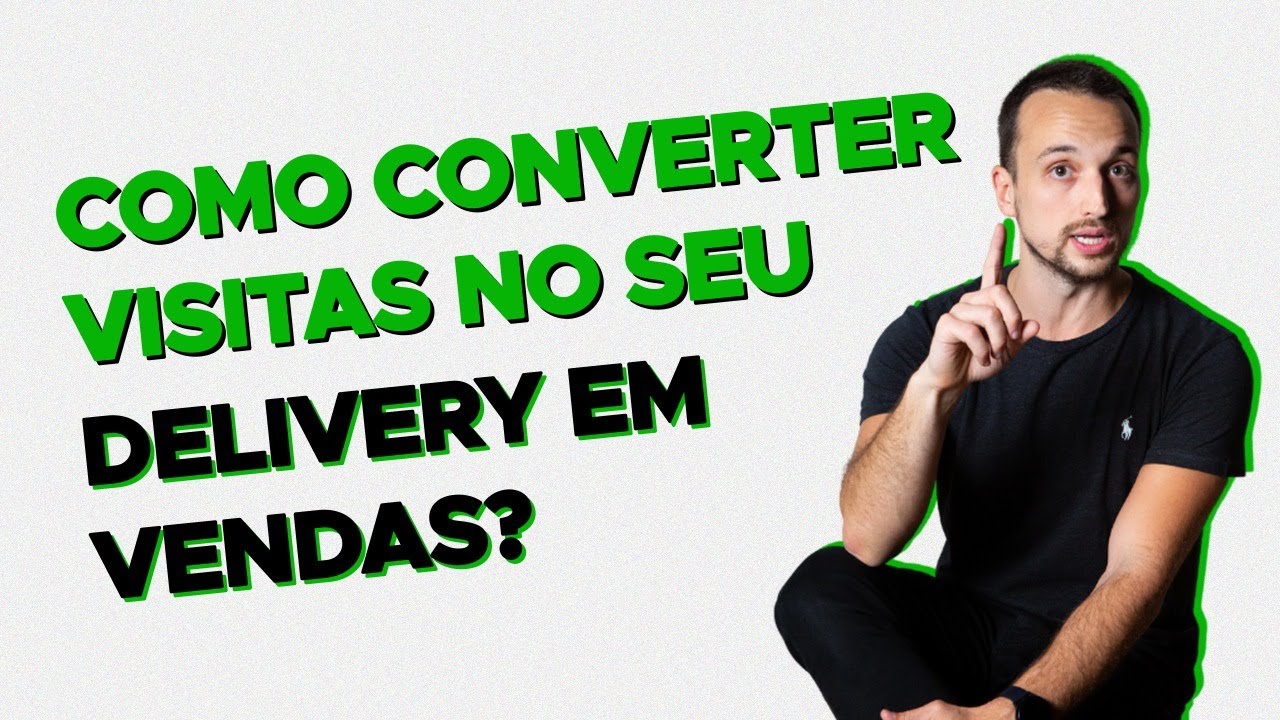 Como converter visitas no seu delivery em vendas?