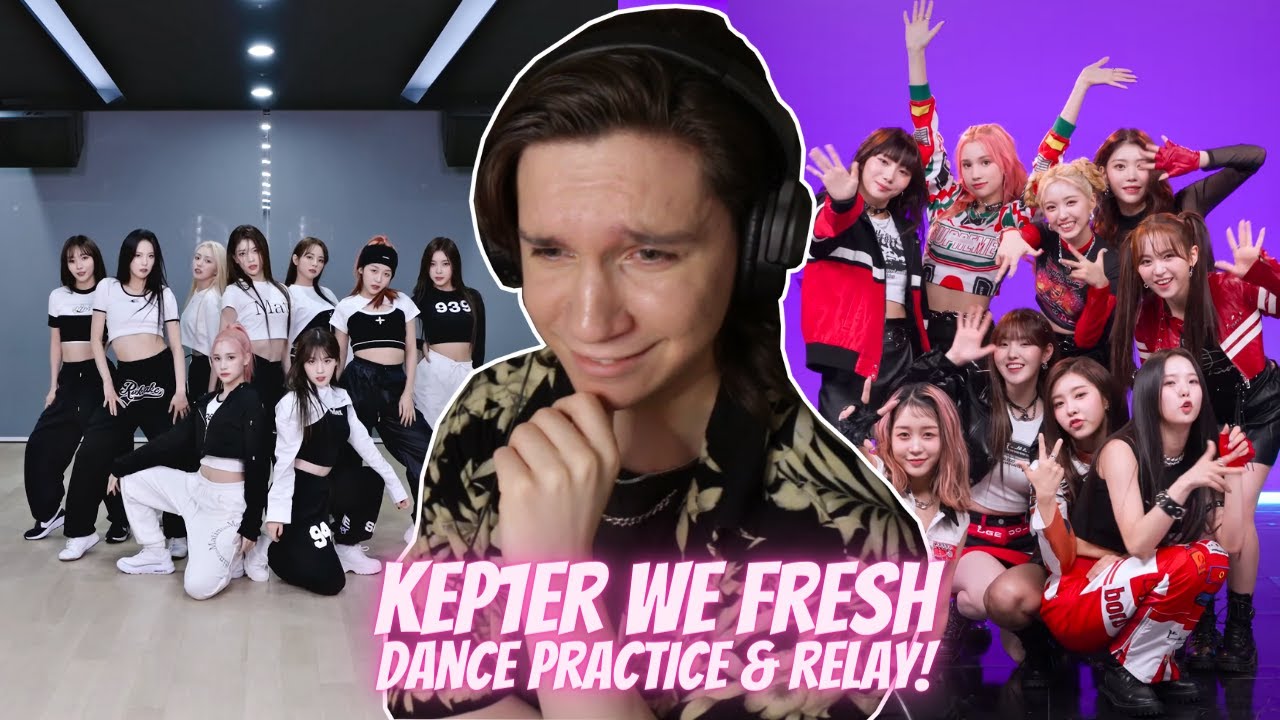 DANCER REACTS TO KEP1ER | 'We Fresh' Dance Practice & Relay Dance