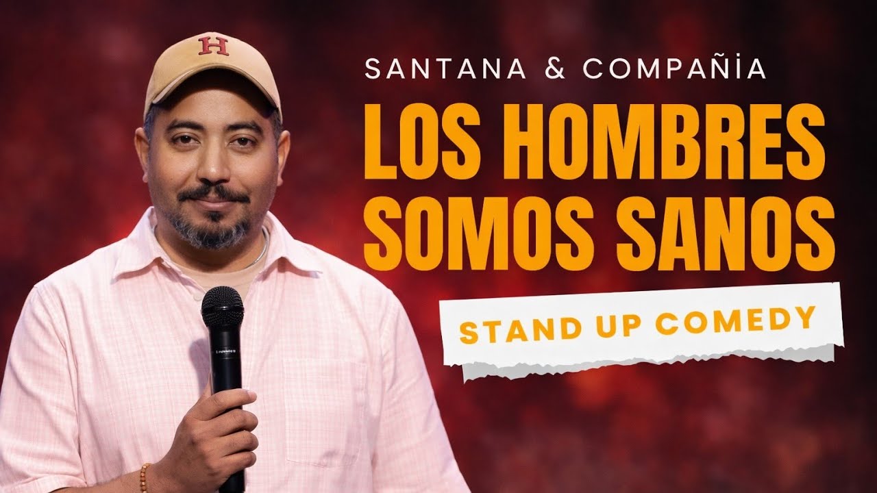 LOS HOMBRES SOMOS MAS SANOS - ARIEL SANTANA - STAND UP COMEDY - SANTANA Y COMPAÑIA