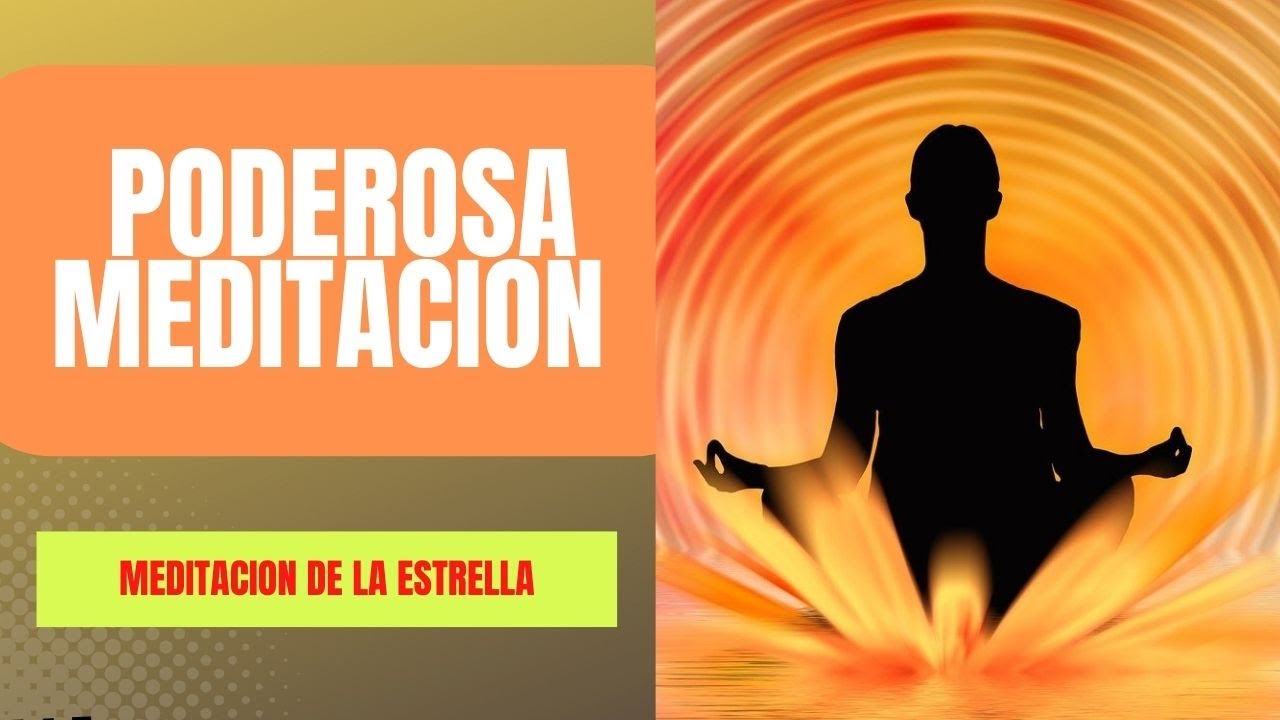 Meditaci&oacute;n de la Estrella (PODEROSA Meditaci&oacute;n para aquietar la mente)