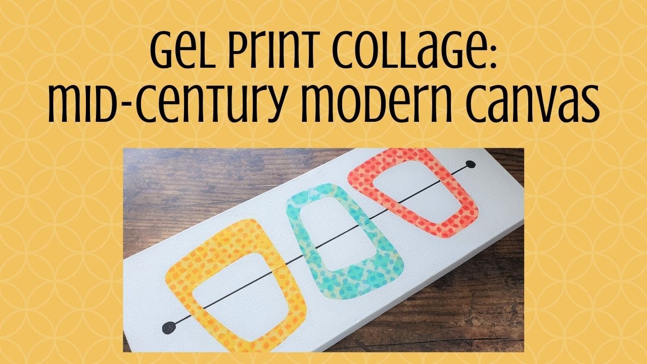Gel Print Collage: Mid Century Modern Canvas