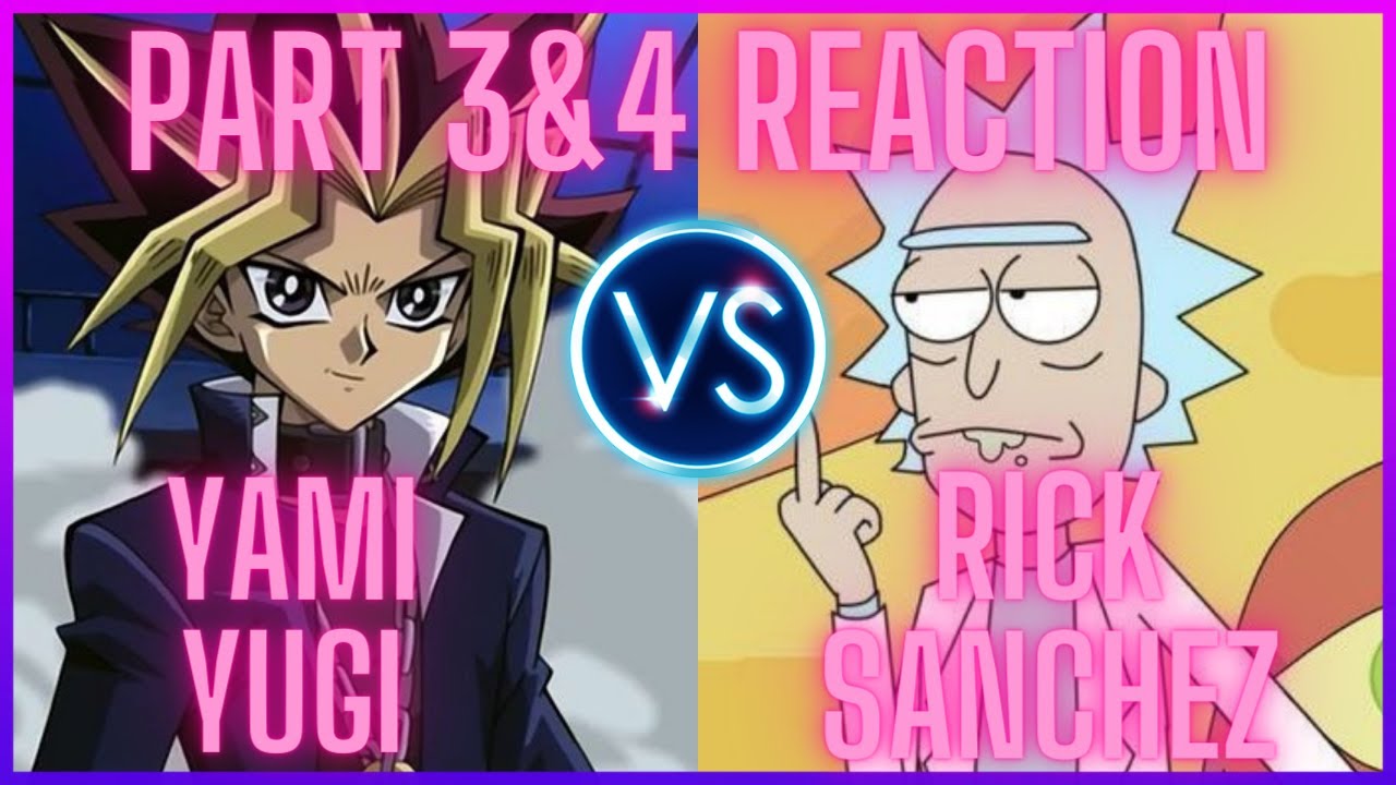 Yami Yugi Vs Rick Sanchez REACTION pt 3 &4!