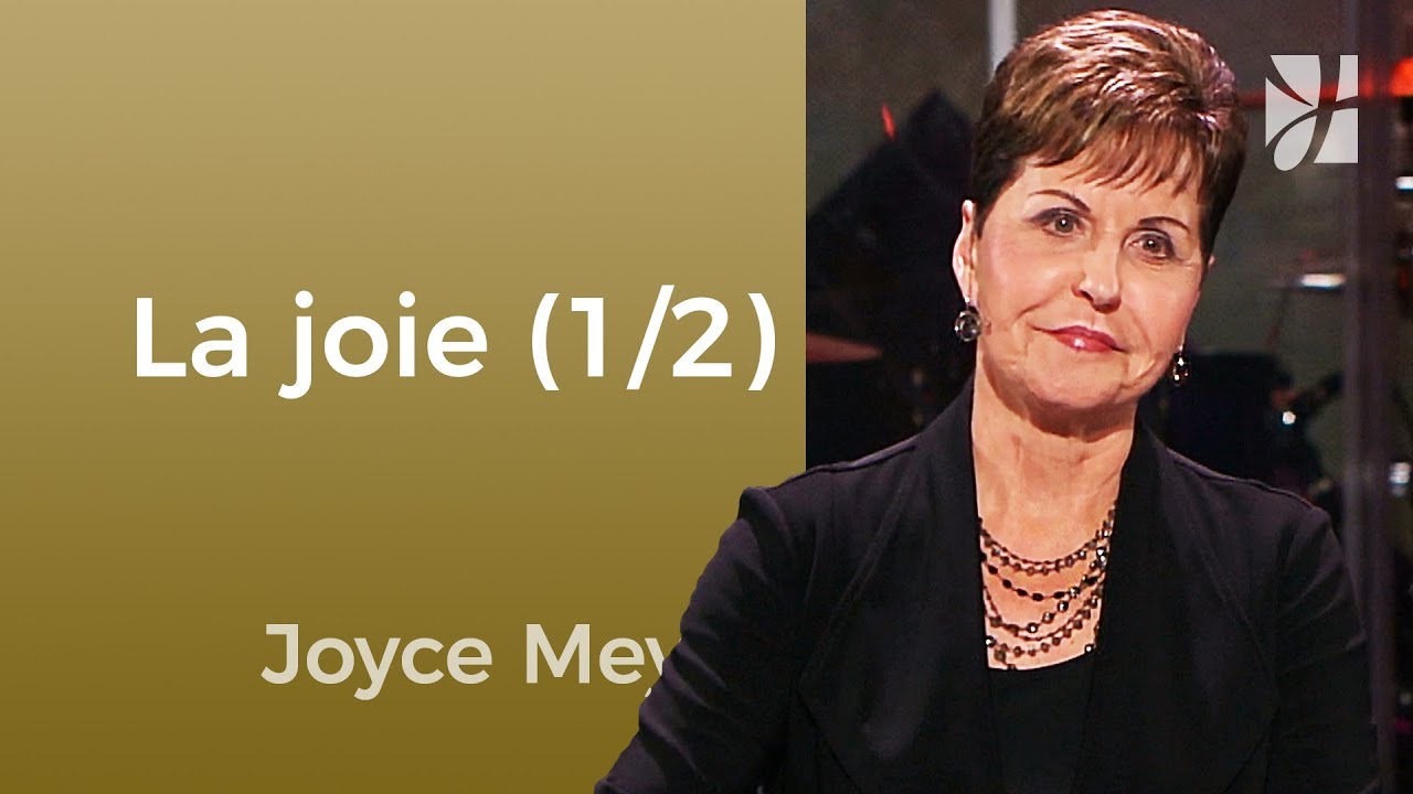 Comment accroître instantanément votre joie (1/2) - Joyce Meyer - Maîtriser mes pensées