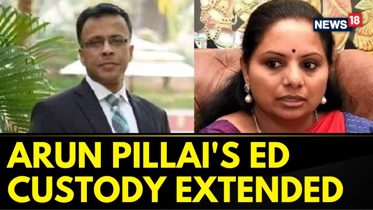 Delhi Court Extends 3 Day ED Remand Of K Kavitha's Close Aide Arun Pillai In Liquor Scandal | News18