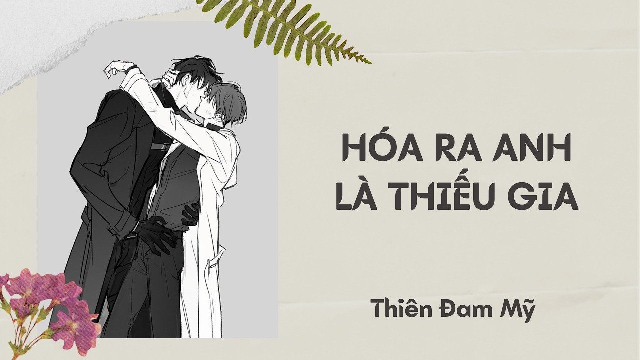 FULL BOYLOVE || Hóa Ra Anh Là Thiếu Gia  || Thiên Đam Mỹ #BL #boylove #đammỹ #truyenaudio