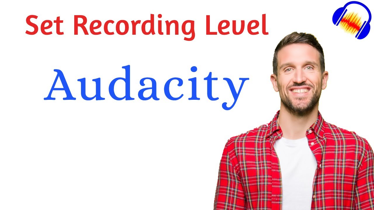 How to Set Correct Volume levels for Recording in Audacity | C-2 L-4