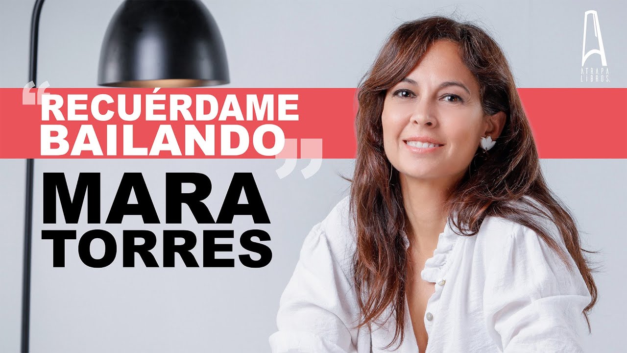Recuérdame Bailando, de Mara Torres | Una carta de amor y despedida