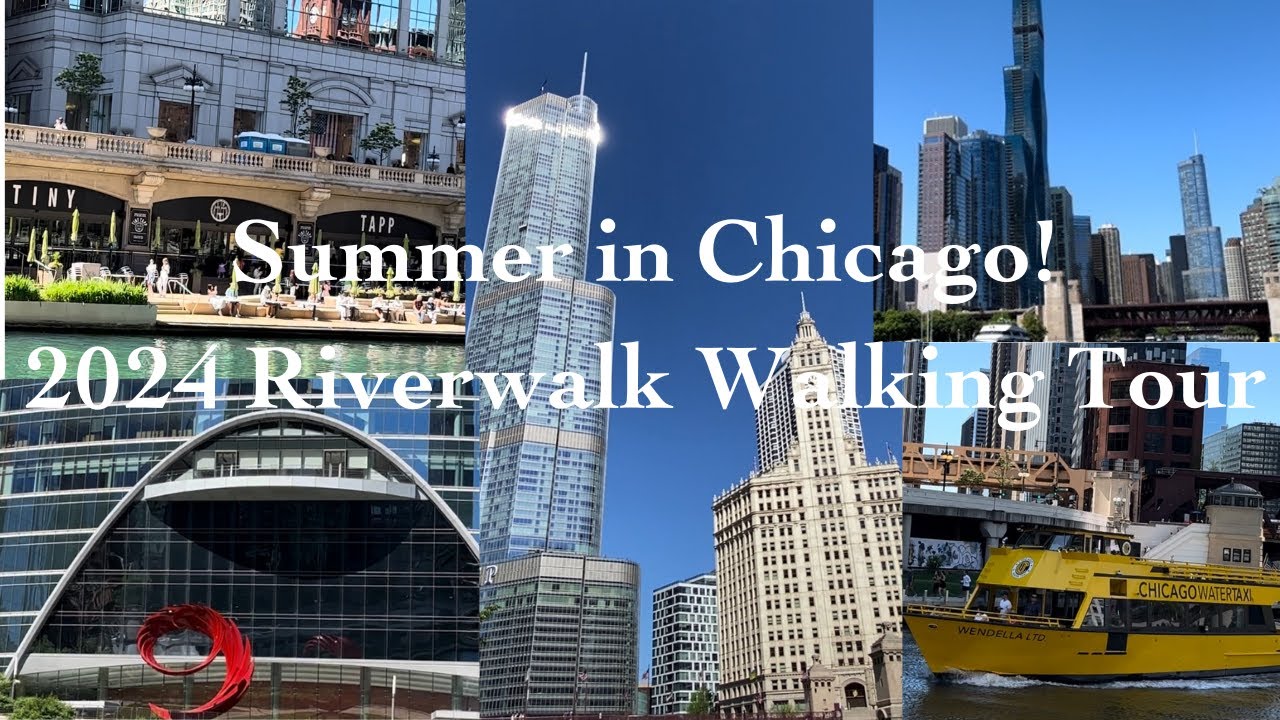 Summer in Chicago!  2024 Riverwalk Walking Tour