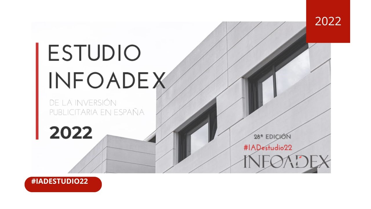 Presentación Estudio InfoAdex de la inversión Publicitaria 2022