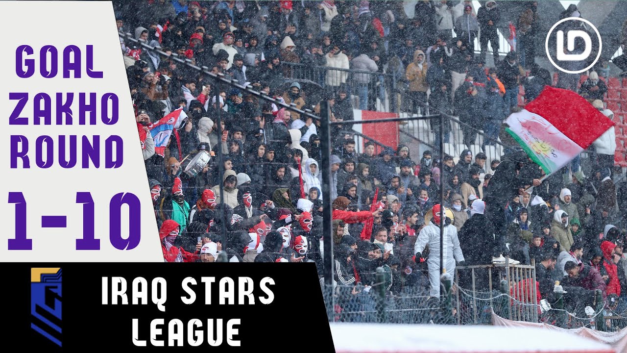 IRAQ STARS LEAGUE : GOAL ZAKHO ROUND 1 - 10
