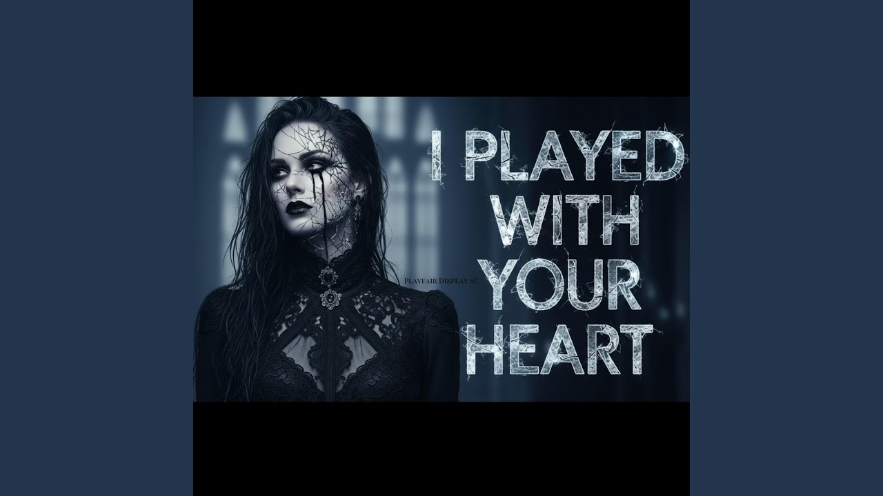 I Played With You Heart