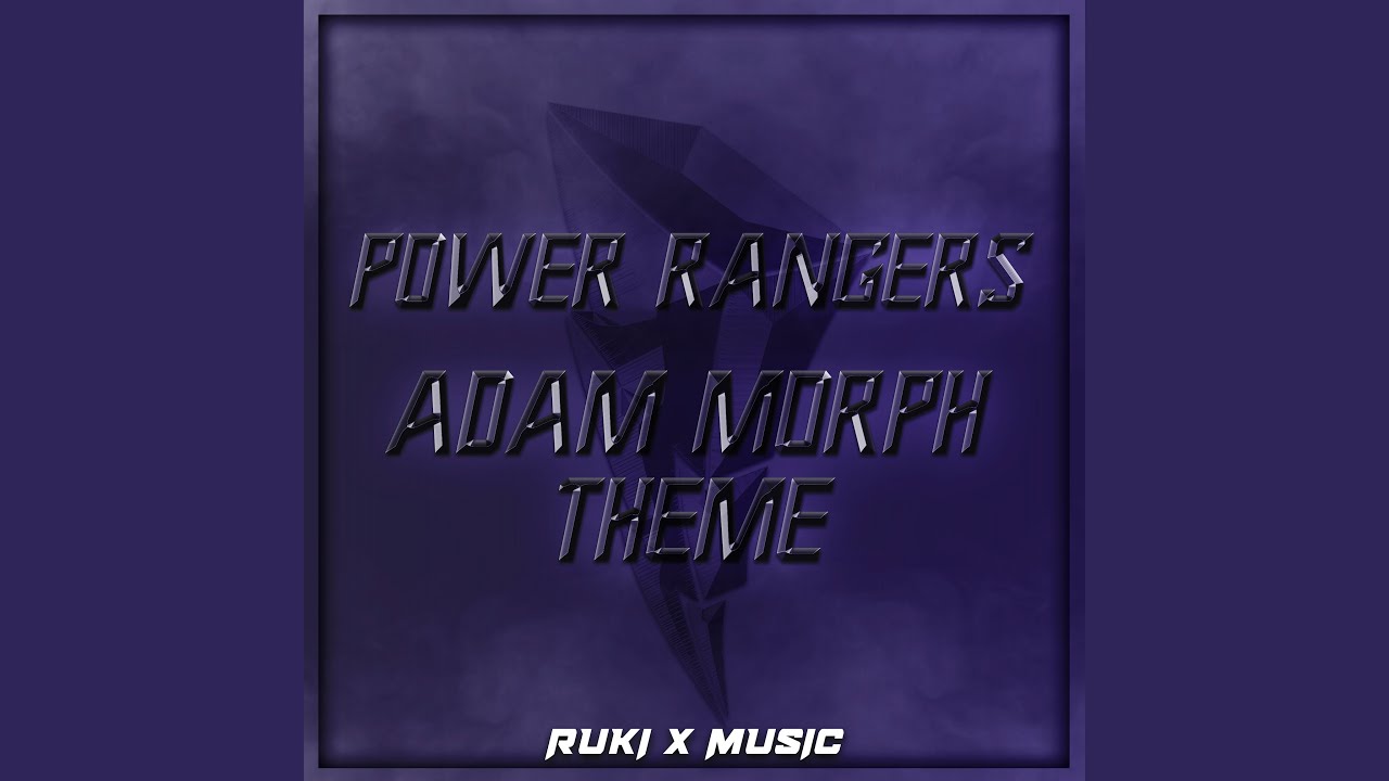Adam Morph Theme (From 'Power Rangers')