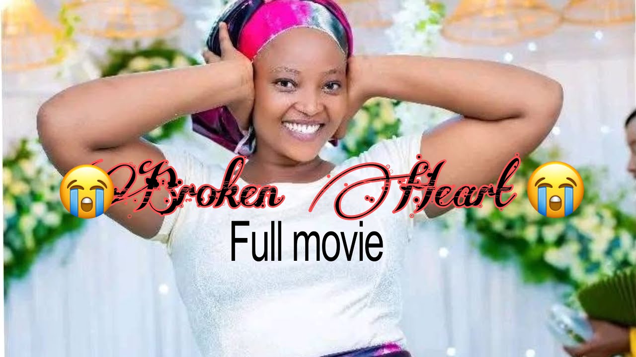BROKEN HEART Full movie/Mimi Mireille Ashikiwe n' ivyago/Mbega film iryoshe…