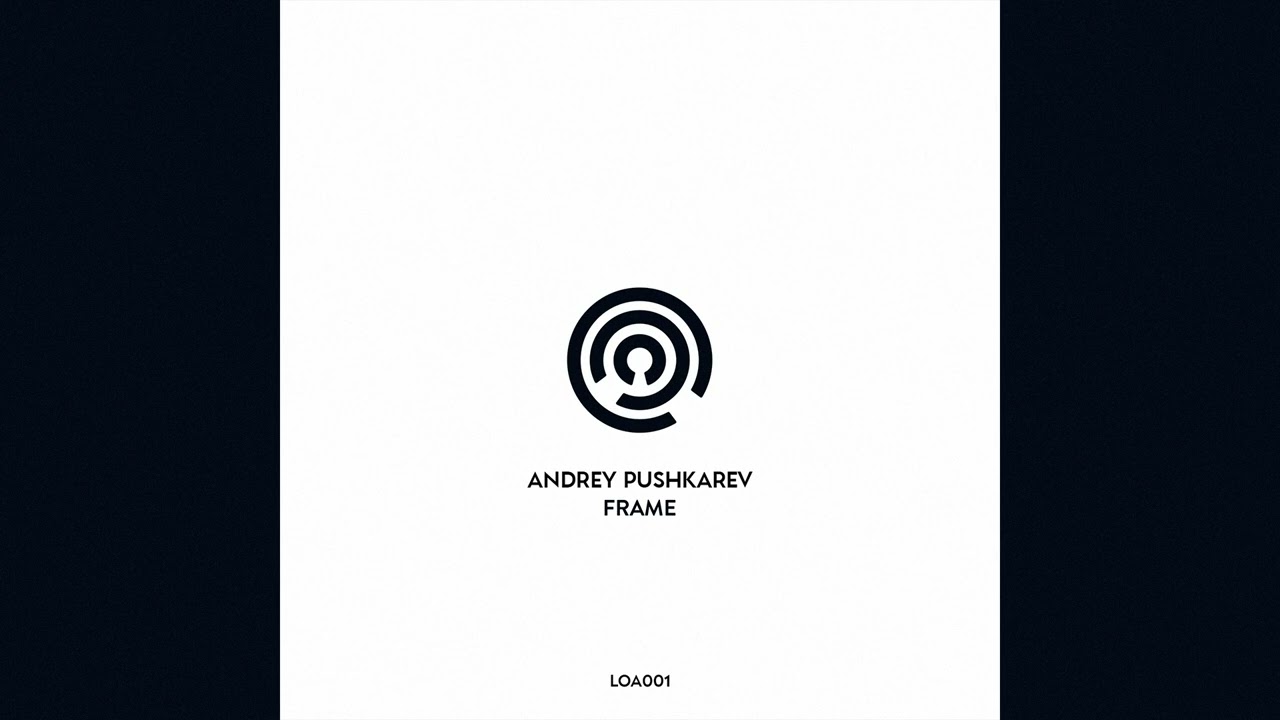 Andrey Pushkarev - Frame [LOA001]
