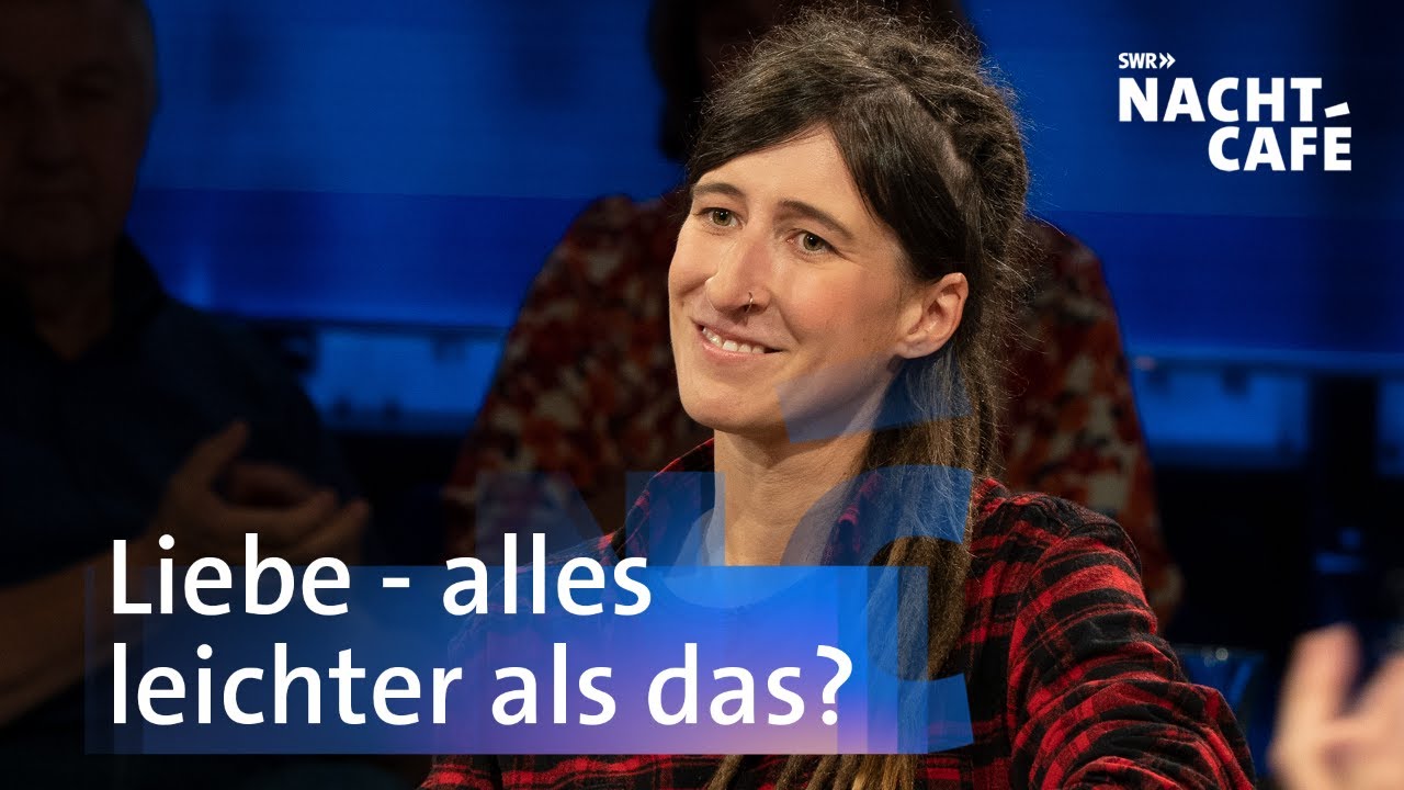 Liebe - alles leichter als das? | SWR Nachtcafé