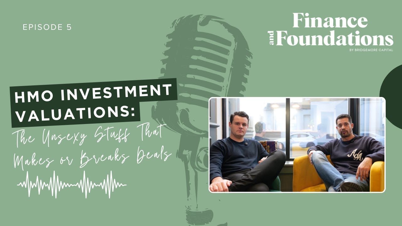 EP 5: HMO Investment Valuations: The Unsexy Stuff That Makes or Breaks Deals