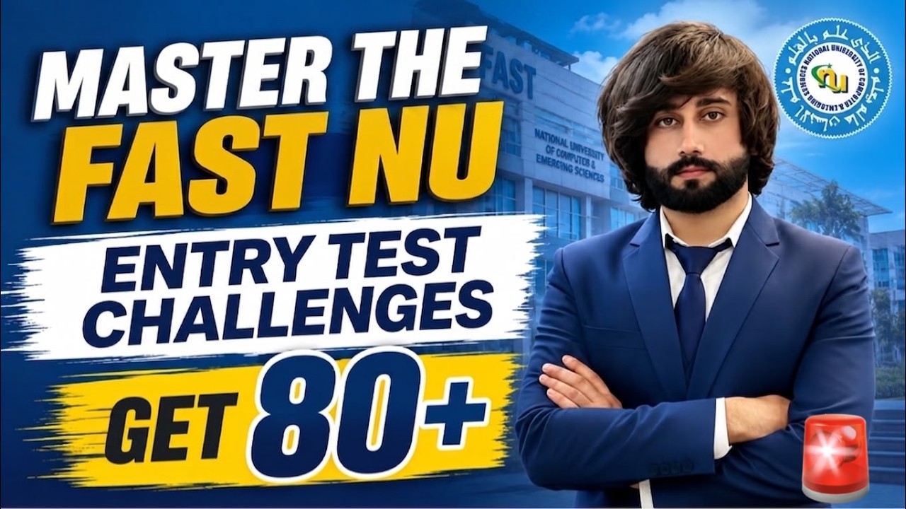 FAST Admission Schedule 2026 I FAST University Entry Test Guide I How to Get into FAST University