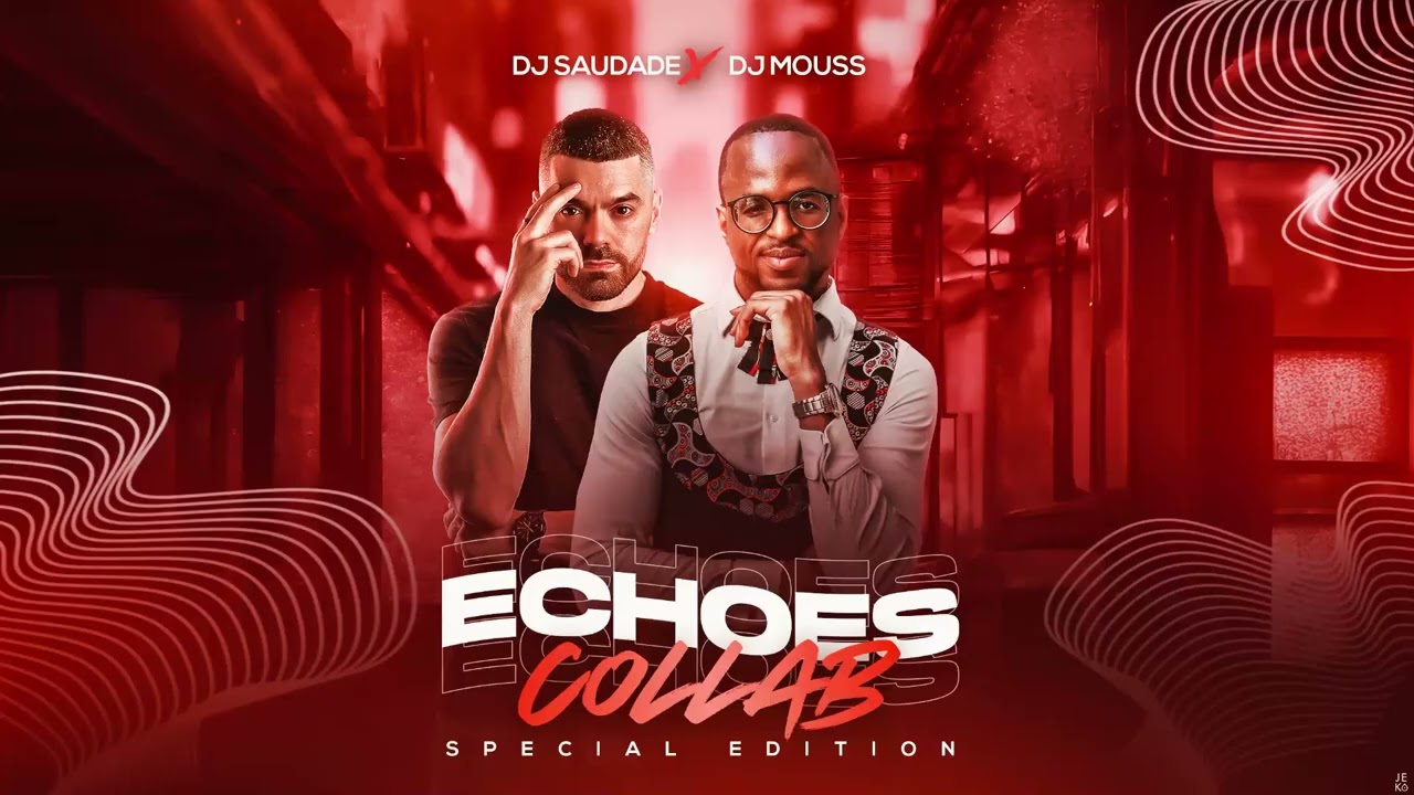 Dj Saudade✖️ Dj Mous 🔥 Echoes Collab vol. 5 🔥 Kizomba & Semba special selection