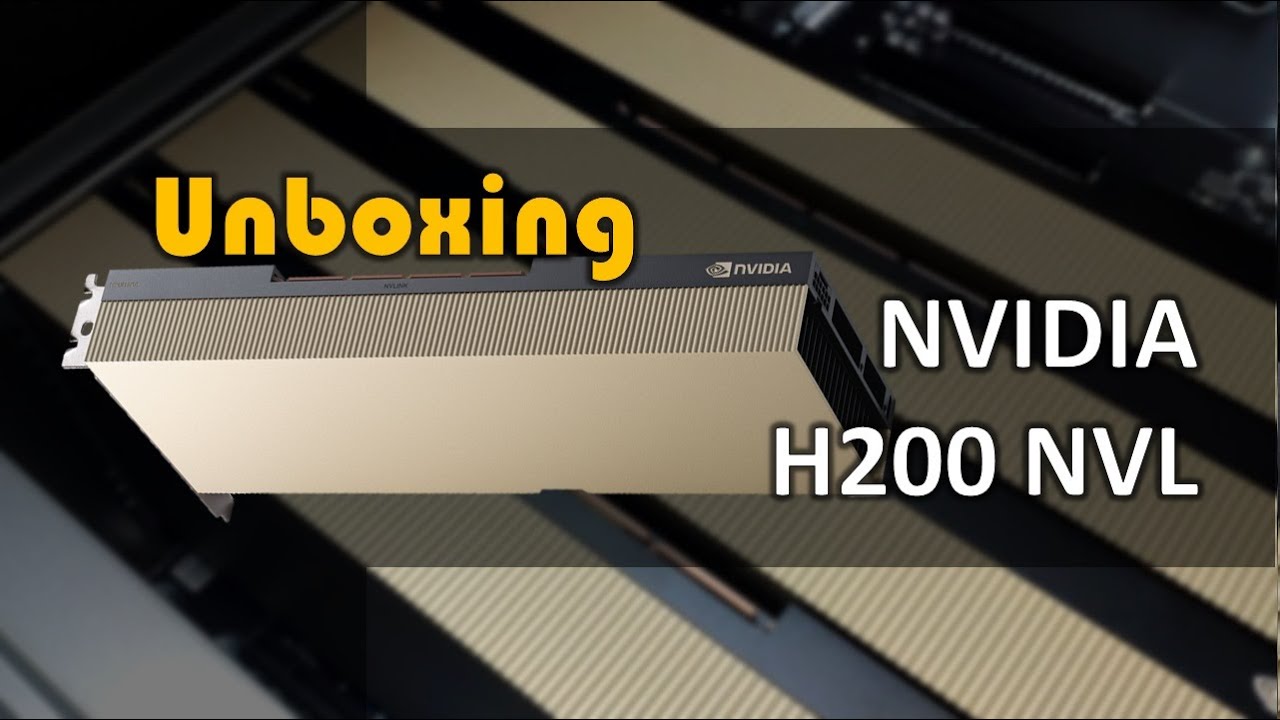 NVIDIA H200 NVL Unboxing