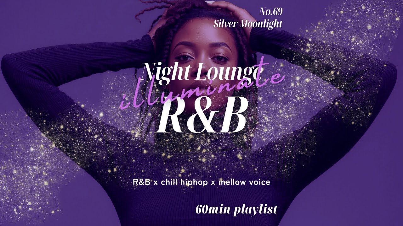 【60min】No.69｜Silver Moonlight｜ナイトラウンジR&B｜Chill Hip‑Hop × Neo‑Soul