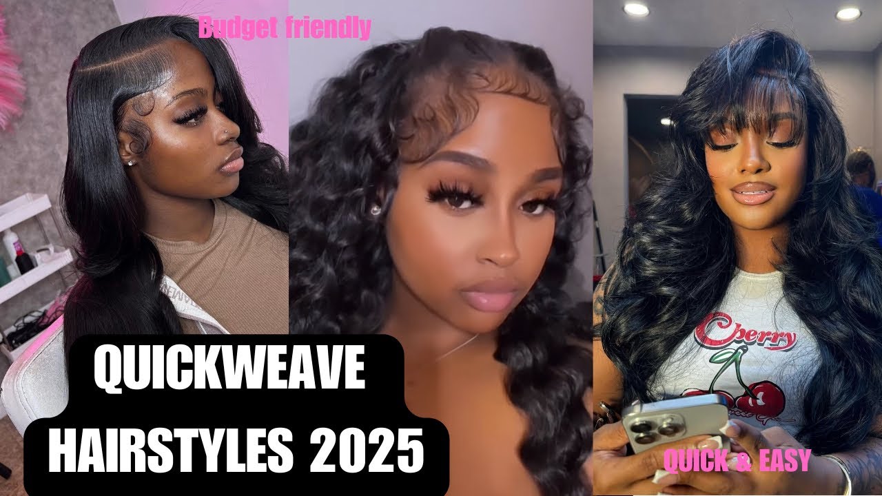 QUICK-WEAVE HAIRSTYLES 2025