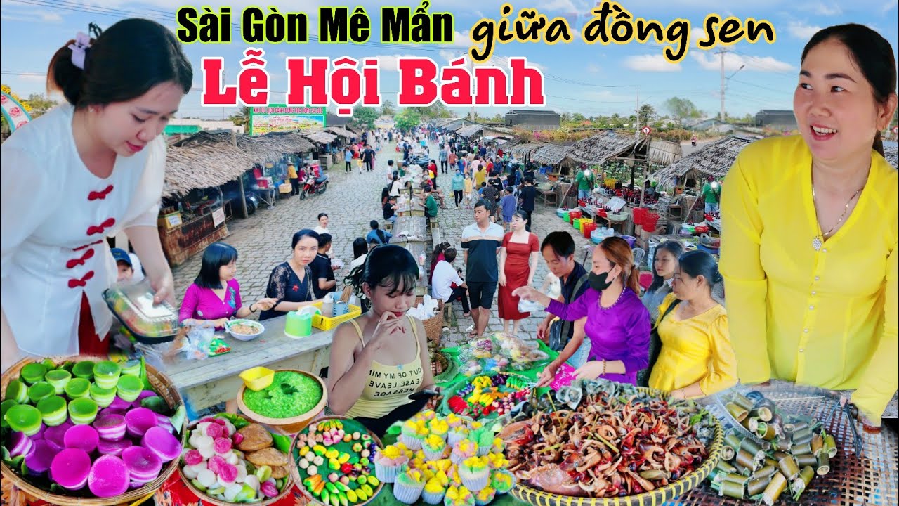 Lễ Hội Bánh Trong Chòi Lá Sài Gòn Mê Mẩn Về Chợ Quê Gò Tháp Đồng Tháp