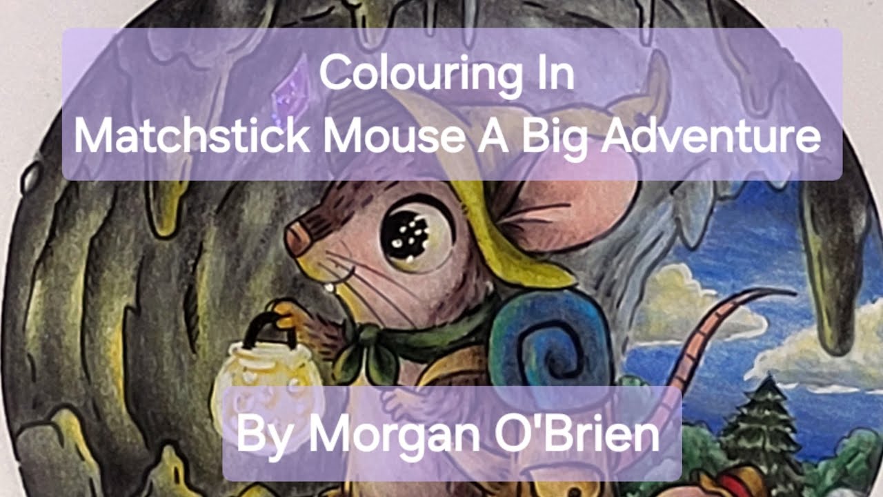 Colouring in Matchstick Mouse, A Big Adventure Colouring Book by Morgan O'Brien