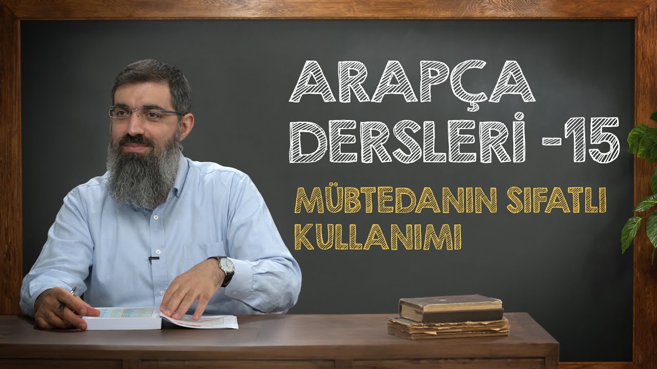 Mübtedanın Sıfatlı Kullanımı | Arapça Dersleri 15 | Halis Bayancuk Hoca