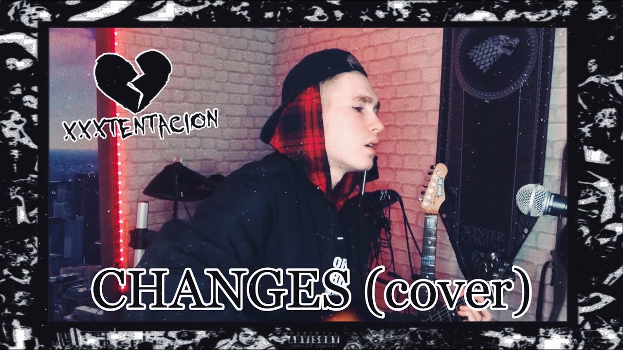 XXXTENTACION - Changes (cover)