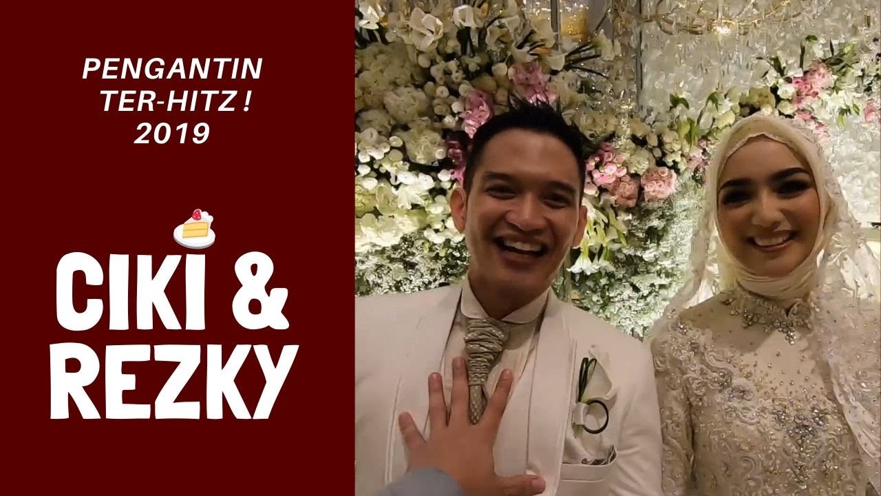 PERNIKAHAN TER HITZ 2019 - CIKI & REZKY