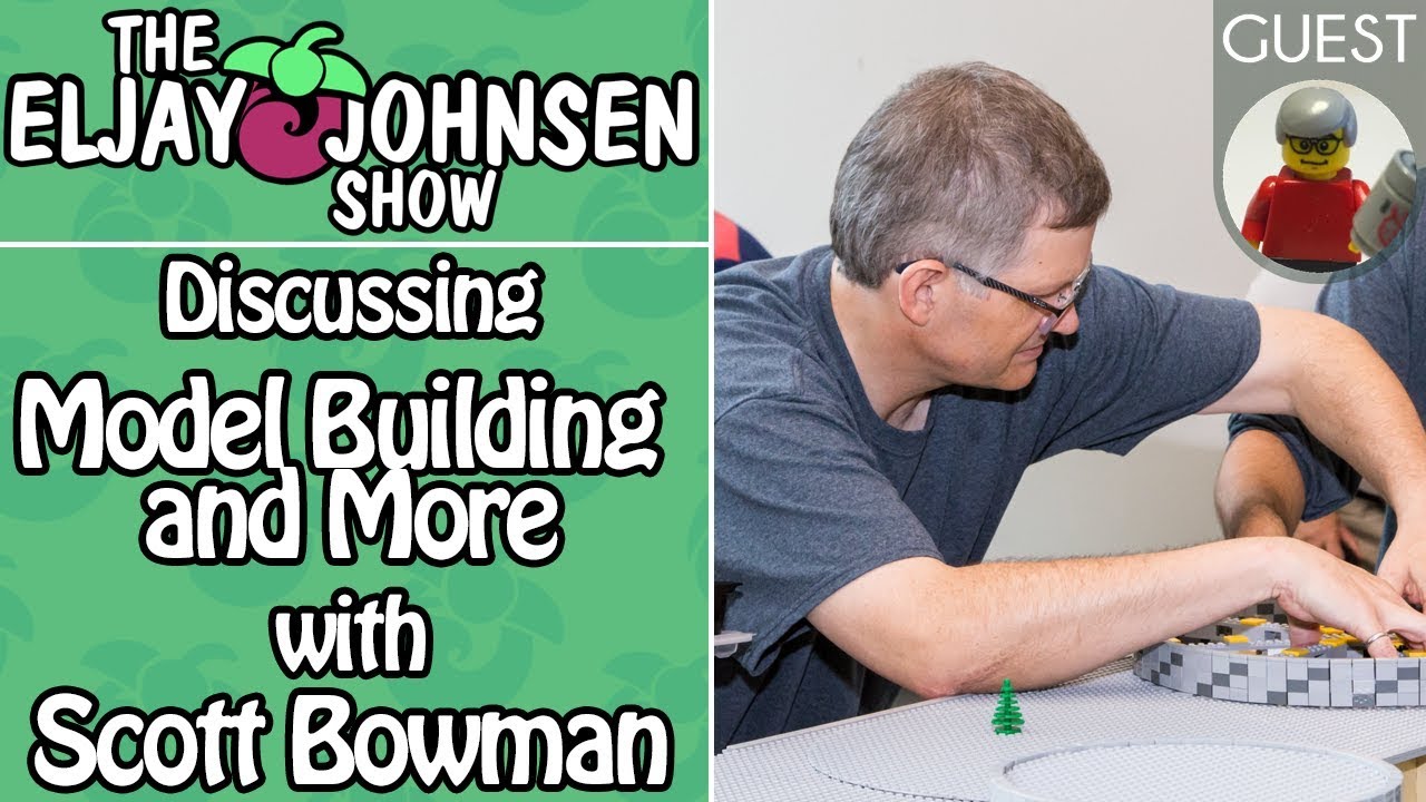 The Eljay Johnsen Show | Discussing Model Building and More with Scott Bowman
