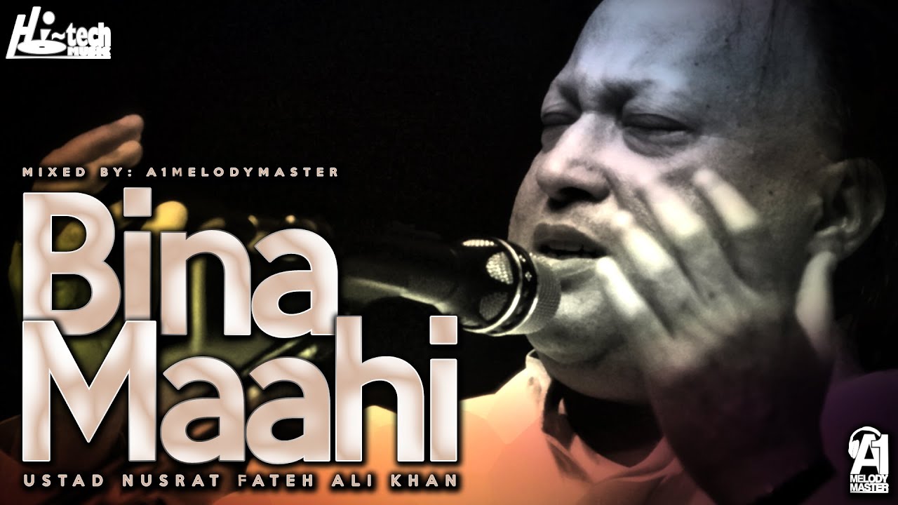 Bina Maahi | Nusrat Fateh Ali Khan Ft. A1 MelodyMaster | official | Hi-Tech Music