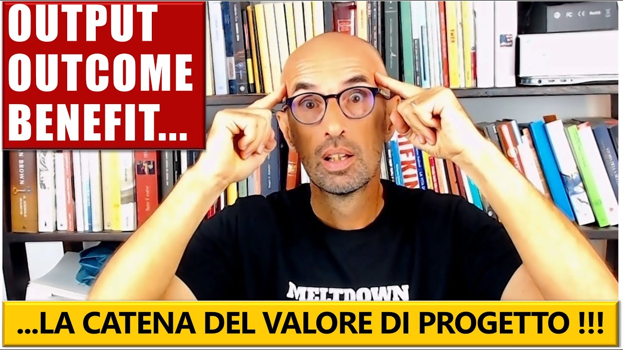 OUTPUT, OUTCOME, BENEFIT - La catena del valore di progetto (2021)