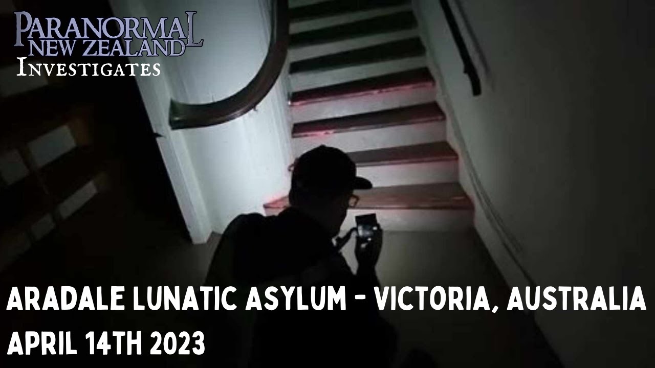 Paranormal NZ Investigates: Aradale Lunatic Asylum - Victoria, Australia - April 14th 2023