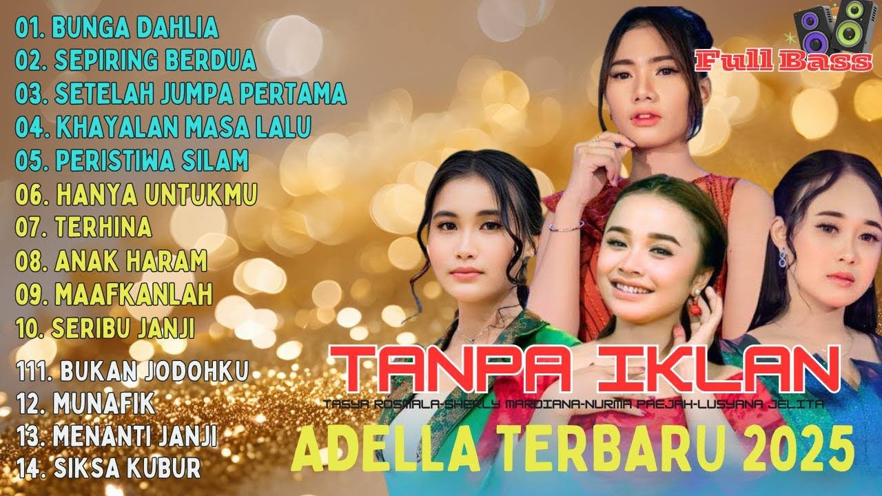 Munafik Bunga Dahlia Seribu Janji Full album om adella terbaru 2025 tanpa iklan