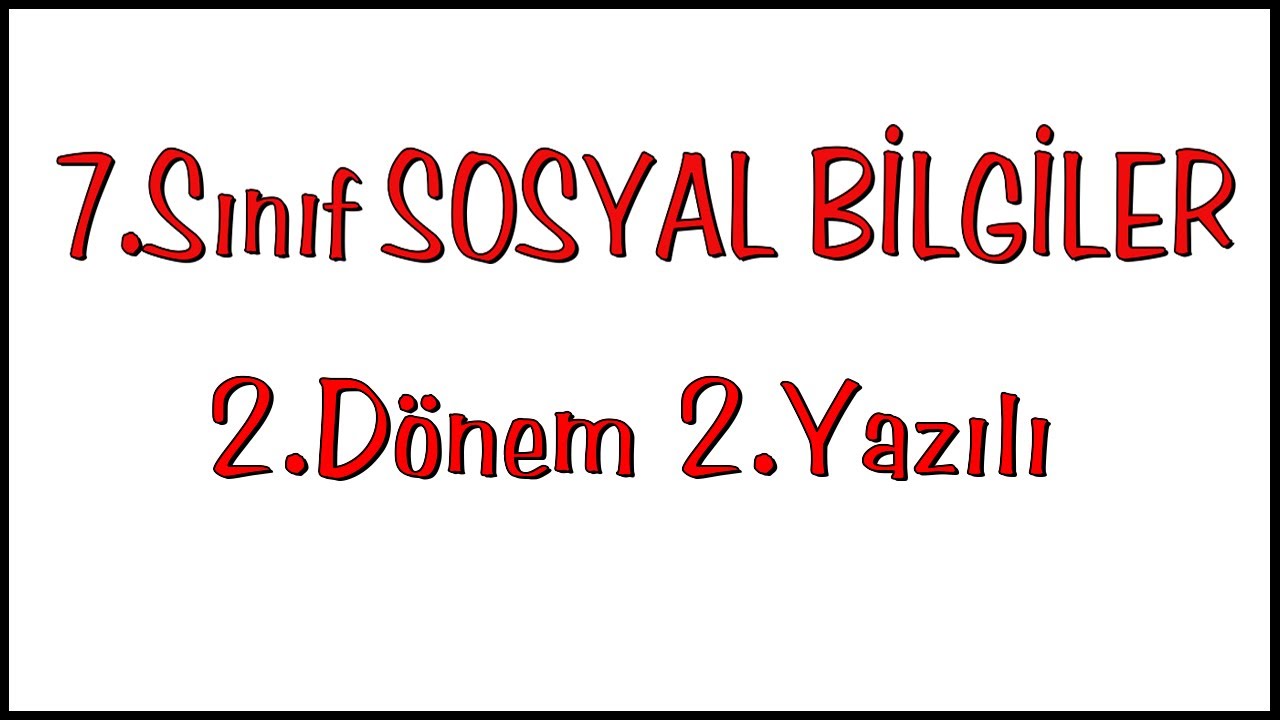7.Sınıf Sosyal Bilgiler 2.Dönem 2.Yazılı Sınavı | 7.Sınıf Sosyal Sınavı Hazırlık #Yeni