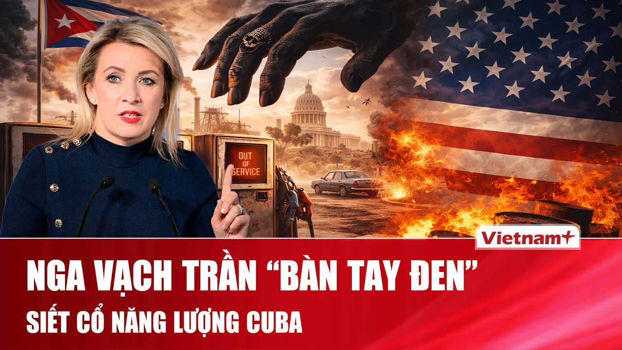 Nga vạch mặt “bàn tay đen” siết cổ năng lượng Cuba, cảnh báo âm mưu kích động bạo loạn