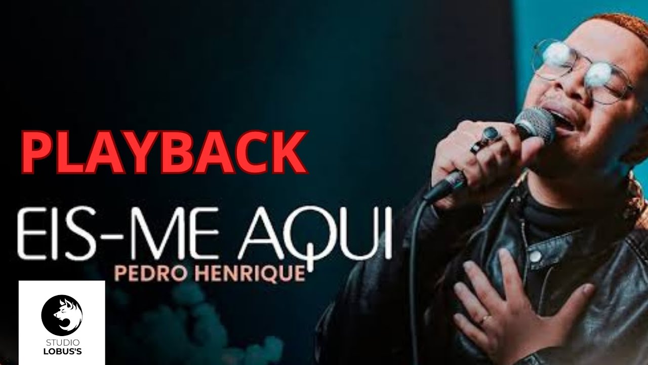 PLAYBACK - Eis-me aqui - Pedro Henrique (COM LETRA)