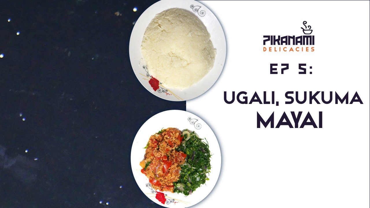 Ugali, Sukuma & Mayai African Style | PIKANAMI