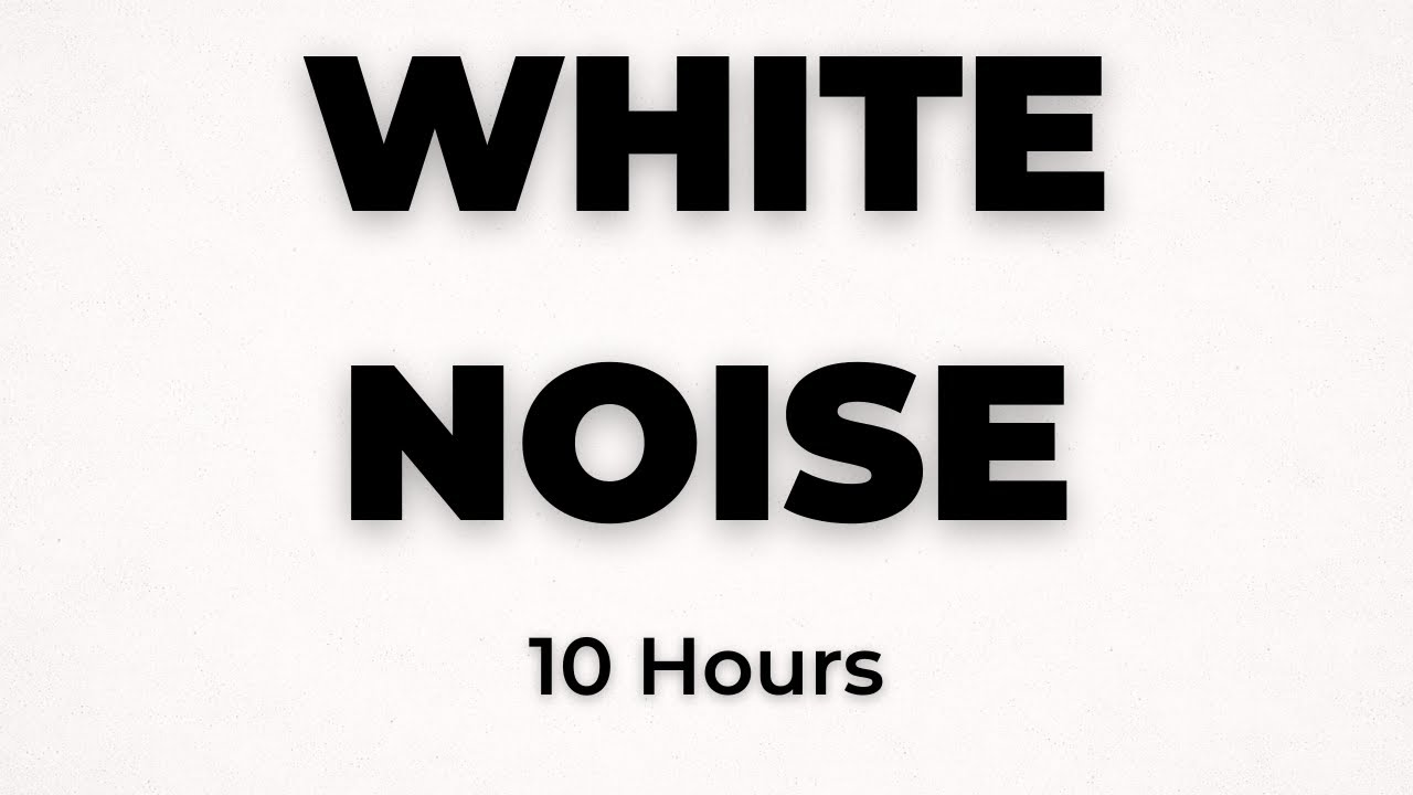 Pure White Noise (10 Hours)